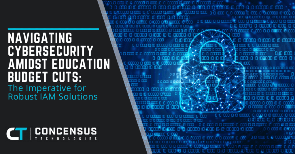 Navigating Cybersecurity Amidst Education Budget Cuts The Imperative for Robust IAM Solutions