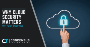 Why Cloud Security Matters for Your Business