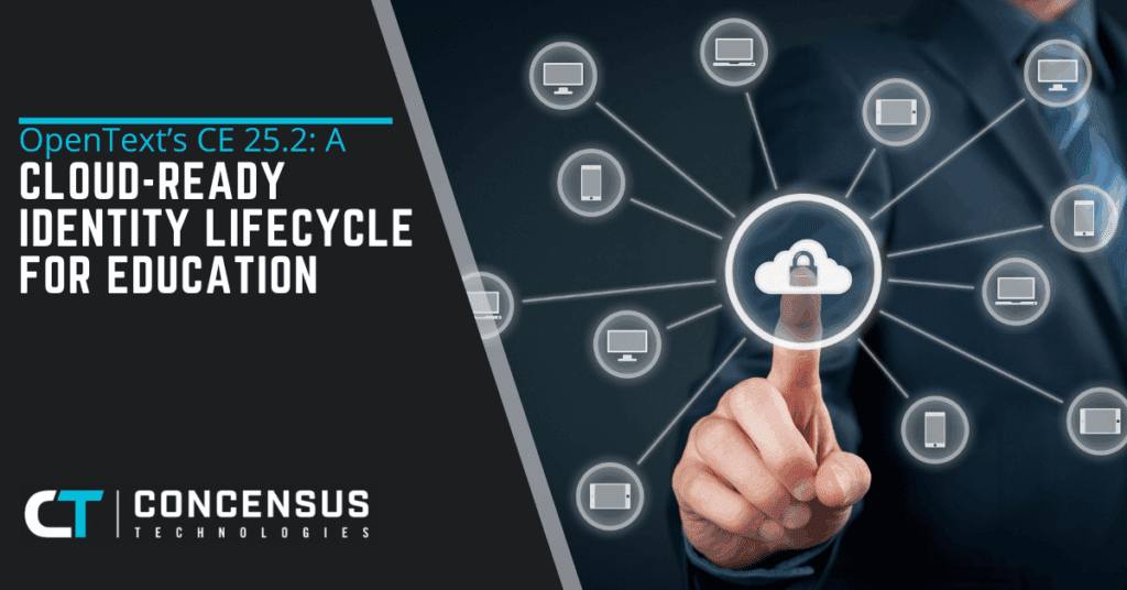 OpenText’s CE 25.2 A Cloud-Ready Identity Lifecycle for Education