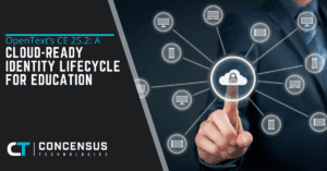 OpenText’s CE 25.2 A Cloud-Ready Identity Lifecycle for Education