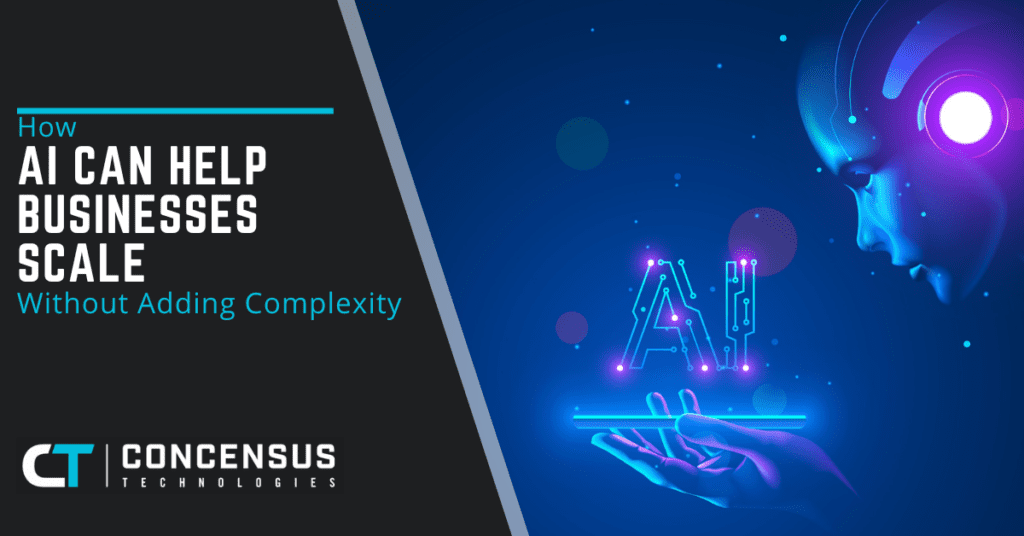 How AI Can Help Businesses Scale Without Adding Complexity
